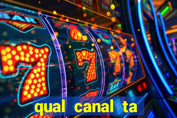 qual canal ta passando o jogo do inter